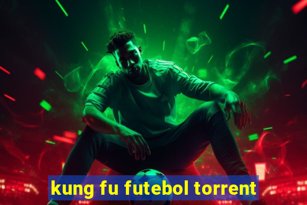 kung fu futebol torrent